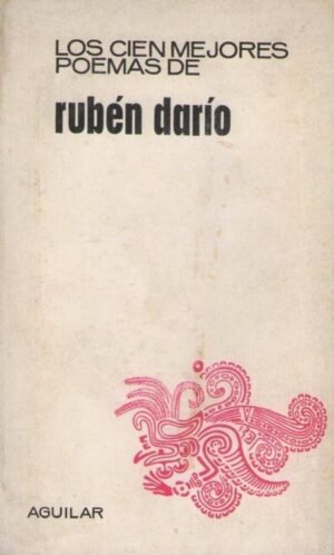 Los cien mejores peomas de Ruben Dario