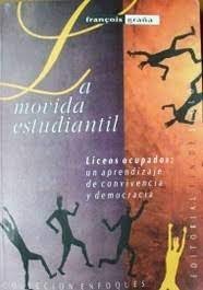 La movida estudiantil. Liceos ocupados: un aprendizaje de convivencia y democracia