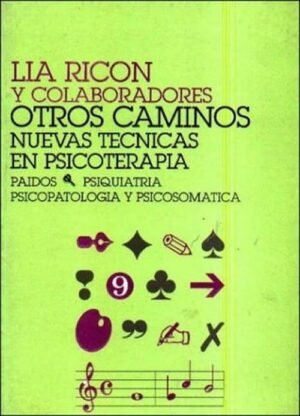 Otros caminos. Nuevas técnicas en psicoterapia