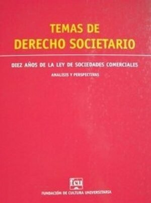 Temas de derecho societario. 10 años de la ley de sociedades comerciales