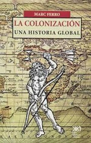 LA COLONIZACIÓN UNA HISTORIA GLOBAL