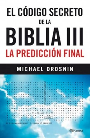 El código secreto de la biblia III - La predicción final