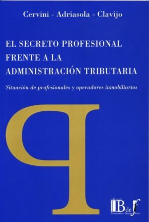EL SECRETO PROFESIONAL FRENTE A LA ADMINISTRACIÓN TRIBUTARIA