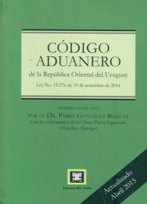 Código aduanero y normas sobre contencioso aduanero