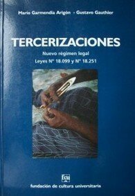 Tercerizaciones. Nuevo régimen legal. Leyes 18.099 y 18.251