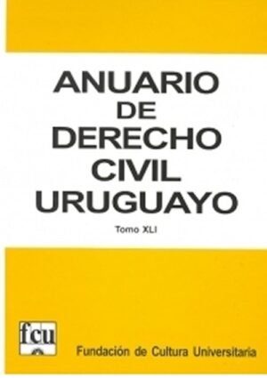 Anuario de derecho civil uruguayo T.XLI (41)