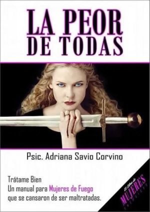 LA PEOR DE TODAS TRATAME BIEN UN MANUAL PARA LAS MUJERES DE FUEGO QUE SE CANSAR