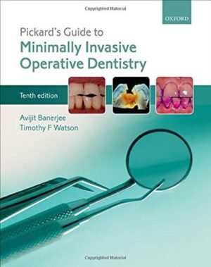 Pickard´s Guide to Minimally Invasive Operative Dentistry Tenth Edition