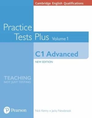 C1 Advanced - Volume 1 Practice Tests Plus Cambridge English Qualifications