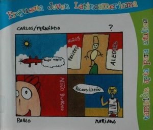 Propuesta joven latinoamericana. También apta para adultos