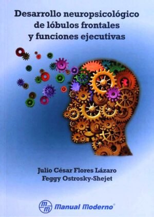 Desarrollo neuropsicológico de lóbulos frontales y funciones ejecutivas