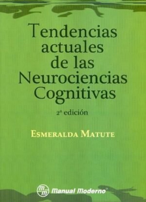 TENDENCIAS ACTUALES DE LAS NEUROCIENCIAS COGNITIVAS 2°Ed.