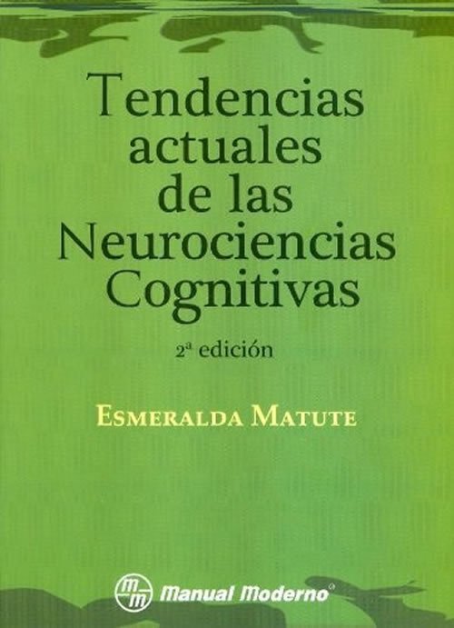 9786074482737 TENDENCIAS ACTUALES DE LAS NEUROCIENCIAS COGNITIVAS 2°Ed.