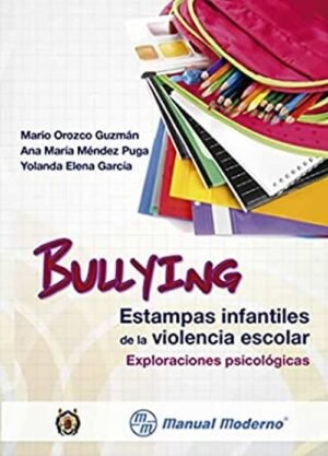 BULLYING ESTAMPAS INFANTILES DE LA VIOLENCIA ESCOLAR