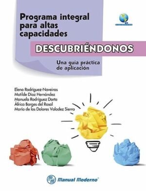 Descubriéndonos. Programa integral para altas capacidades. Una guía práctica de aplicación