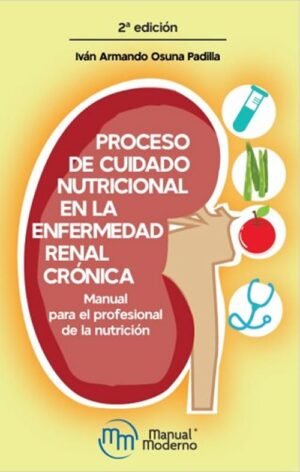 PROCESO DE CUIDADO NUTRICIONAL EN LA ENFERMEDAD RENAL CRÓNICA 2º edición