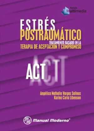 Estrés postraumático. Tratamiento basado en la terapia de aceptación y compromiso