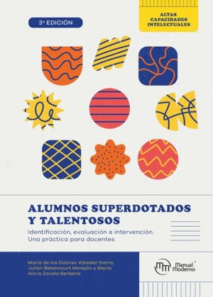 Alumnos superdotados y talentosos. Identificación, evaluación e intervención.