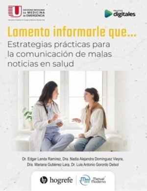 Lamento informarle que... Estrategias prácticas para la comunicación de malas noticias en salud