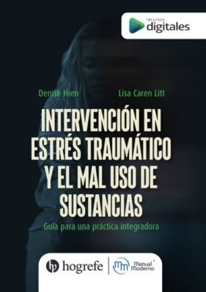 Intervención en estrés traumático y mal uso de sustancias. Guía para una Práctica Integradora