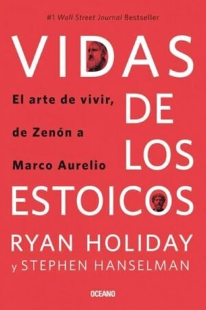 Vidas de los estóicos. El arte de vivir, de Zenón a Marco Aurelio
