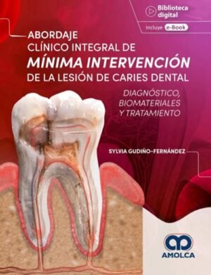 Abordaje clínico integral de mínima intervención de la lesión de caries dental