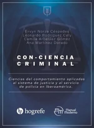 Con-ciencia criminal. Criminología, psicología jurídica y perfilación criminal