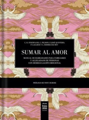 Sumar al Amor. Manual de habilidades para familiares y allegada/os de personas con desregulación emo