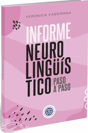 Informe Neurolingüístico, paso a paso.