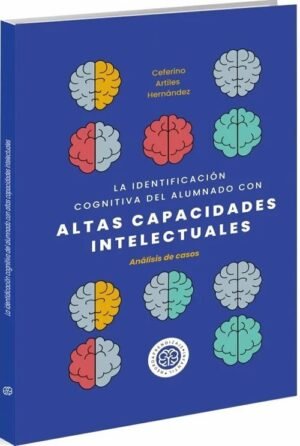 La identificación cognitiva del alumnado con altas capacidades intelectuales. Análisis de casos