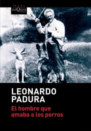 El hombre que amaba a los perros (Tapa dura)