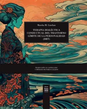 Terapia Dialéctica Conductual del Trastorno Límite de la Personalidad (DBT)