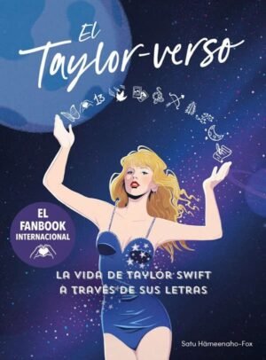 El Taylor-verso. La vida de Taylor Swift a través de sus canciones