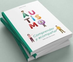 AUTISMO: Comprender y acompañar para una vida plena