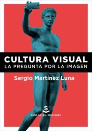 Cultura visual. La pregunta por la imagen
