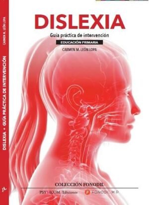 Dislexia. Guía práctica de intervención. Educación primaria