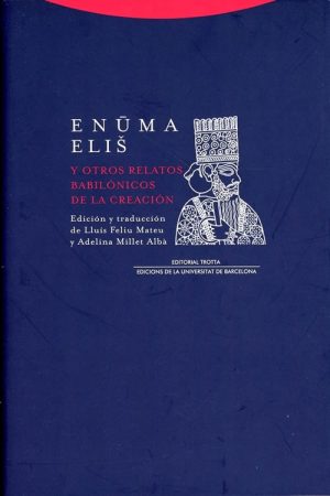 Enuma Elis y otros relatos babilónicos de la creación