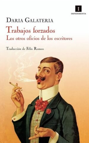 Trabajos forzados. Los otros oficios de los escritores