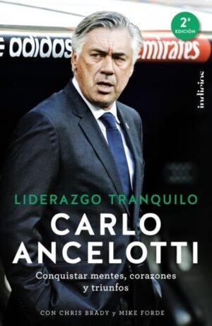 Liderazgo tranquilo. Conquistar mentes, corazones y triunfos