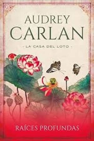 La casa del loto 1. Raíces profundas