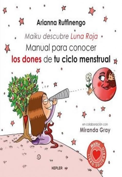 9788416344222 Manual para conocer los dones de tu ciclo menstrual. Maiku descubre la Luna Roja