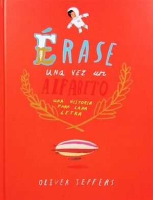 Érase una vez un alfabeto. Una historia para cada letra