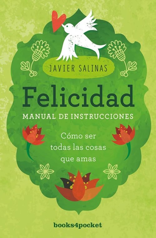 9788416622450 Felicidad, manual de instrucciones. Cómo ser todas las cosas que amas