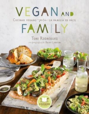 Vegan and family. Cocinar vegano para la familia es fácil