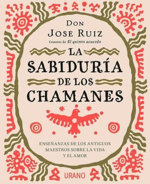 La sabiduría de los Chamanes