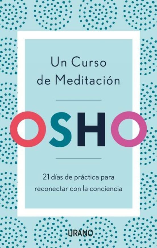 9788416720903 Un curso de meditación. 21 días de práctica para reconectar con la conciencia