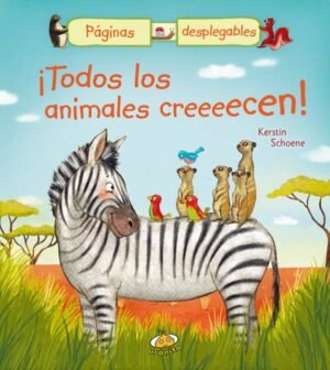 ¡Todos los animales creeeecen! (Páginas desplegables)