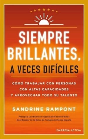 Siempre brillantes, a veces difíciles