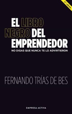 El libro negro del emprendedor. No digas que nunca te lo advirtieron