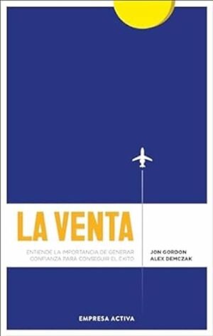 La venta. Entiende la importancia de generar confianza para conseguir el éxito